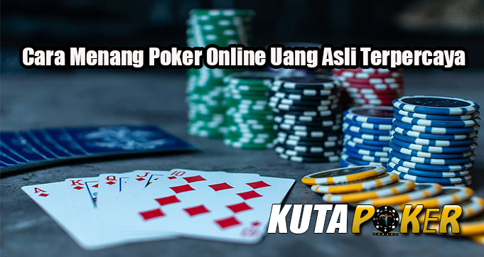 Cara Menang Poker Online Uang Asli Terpercaya